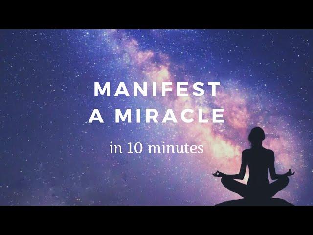 Manifest Miracles (10 Minute Manifestation Meditation)