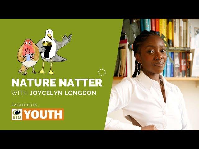 #BTOYouth Nature Natter - Joycelyn Longdon