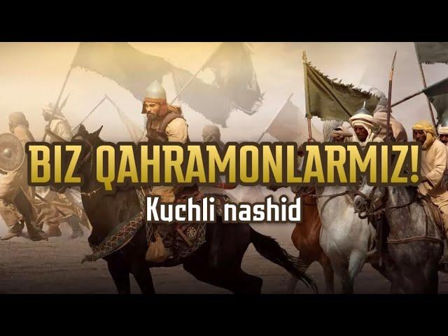 Кучли нашид | Биз қаҳрамонлармиз! Таржимаси билан | Biz qahramonlarmiz Nashid