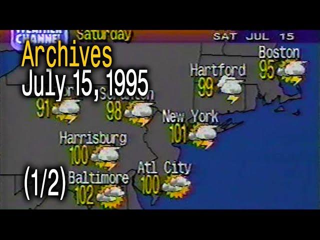 The Weather Channel Archives - July 15, 1995 - 9am - 12pm