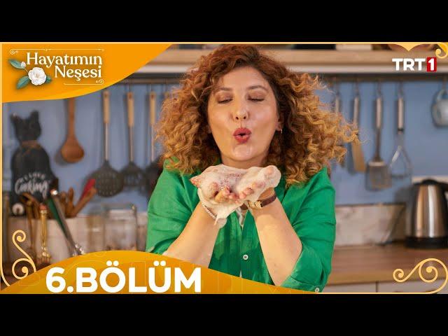 Hayatımın Neşesi 6. Bölüm