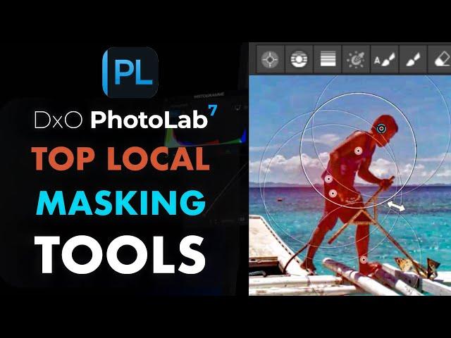 DXO PHOTOLAB 7: TOP 5 LOCAL MASKING TOOLS TO USE