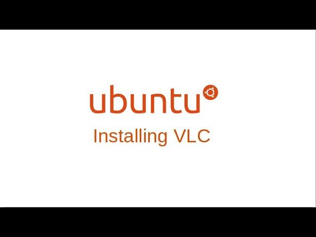 Ubuntu: Installing VLC