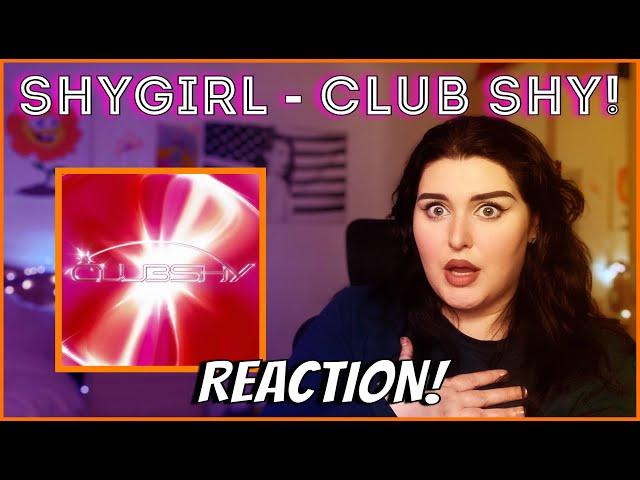 SHYGIRL - Club Shy REACTION! shy girl is the queen of EPs!