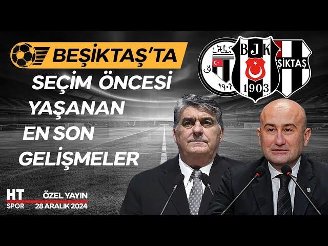 BJK Seçim Özel Yayın (28 Aralık 2024) - HT Spor