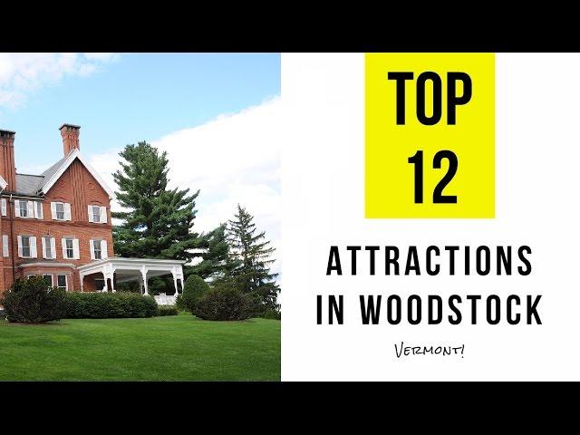 Top 12. Best Tourist Attractions in Woodstock - Vermont