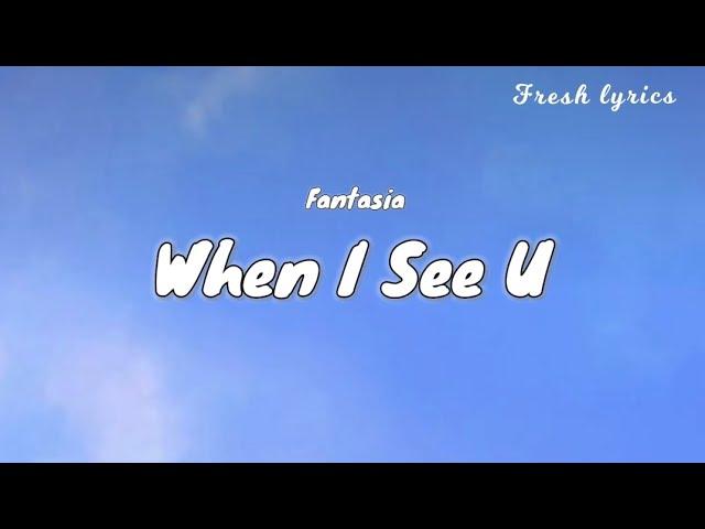 When I See U - Fantasia (Lyrical Video) | Feel the Love 