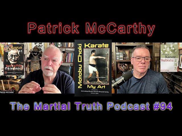 Patrick McCarthy "Karate My Art by Motobu Choki" The Martial Truth Podcast #94 Michael Calandra