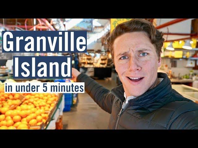 Granville Island in under 5 minutes - Vancouver Canada