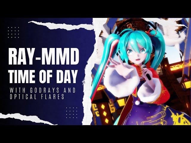 Unlock the POWER of Ray-MMD's Time of Day With Godray and Optical Flares【Beginner's Tutorial 2024】