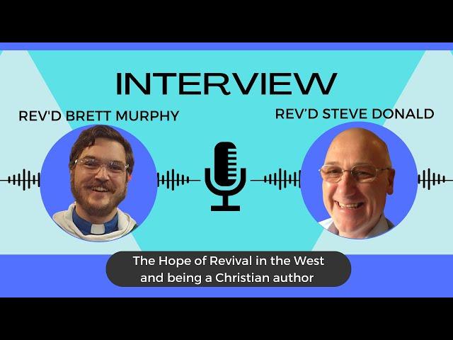 Interview: The fate of the Western Church and being a Christian author with Revd Steve Donald