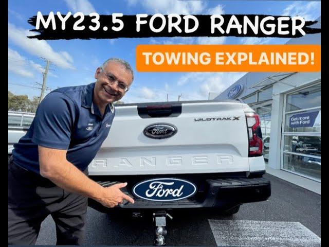 **NEXT GEN FORD RANGER - TOWING EXPLAINED!**