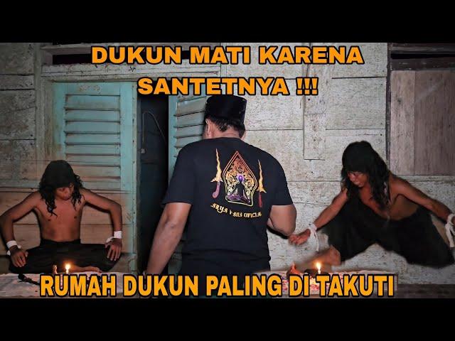 RUMAH DUKUN SANTET PALING DI TAKUTI DUKUN LANGSUNG MATI KARENA SANTETNYA/arya prana terbaru