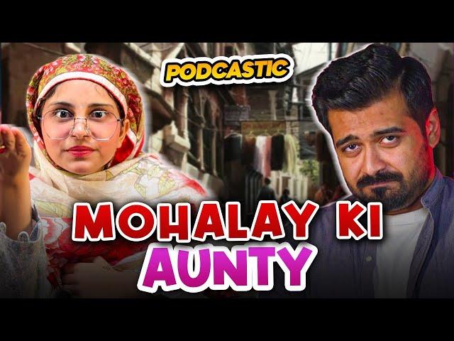 Neighbor Aunty ho gai out of Control | ft: Bisma @MoonvlogsOfficial | Podcastic #69