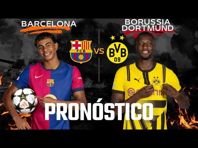 BARCELONA VS BORUSSIA DORTMUND/PRONOSTICO PARA LA CHAMPIONS