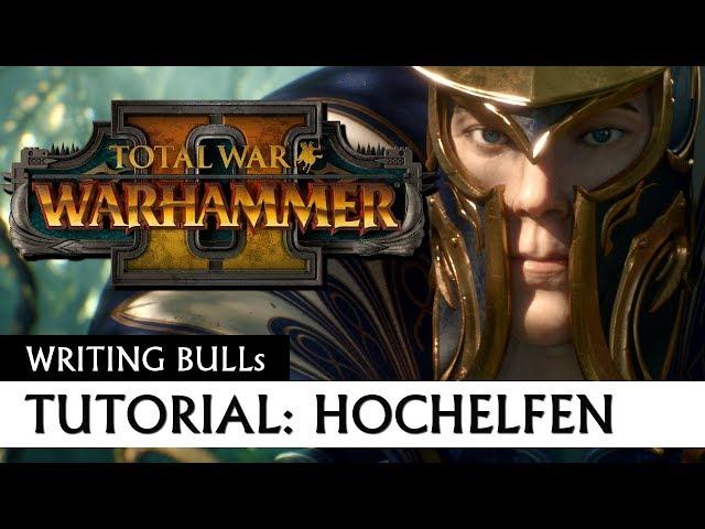 Tutorial Hochelfen: Total War Warhammer 2 [deutsch]