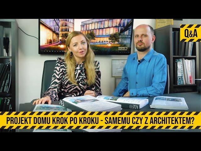 Projekt domu krok po kroku. Dokumenty formalności, samemu czy z  architektem? - Okiem Architekta