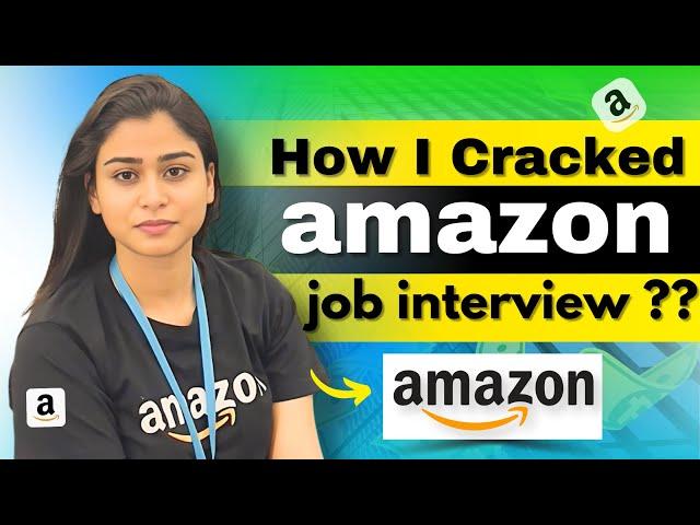 How I Cracked the Amazon Job Interview ??