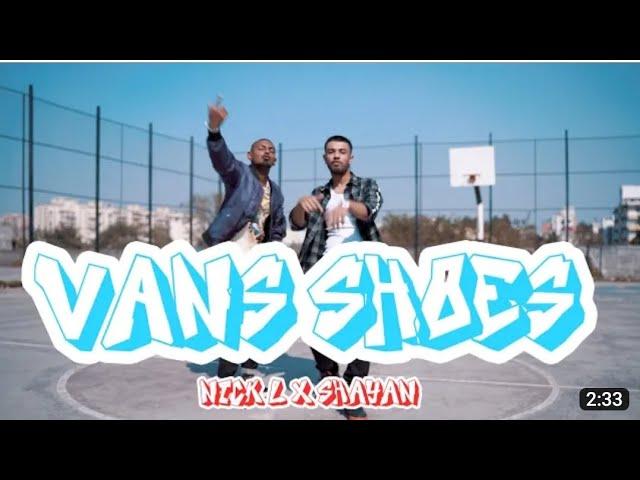 VANS SHOES - NICK L ft. SHAYAN ( PROD BY CHETAN ) (OFFICIAL MUSIC VIDEO) #rapper #music