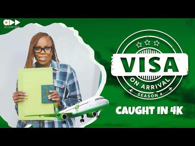 VISA ON ARRIVAL S4: CAUGHT IN 4K (Episode 7)