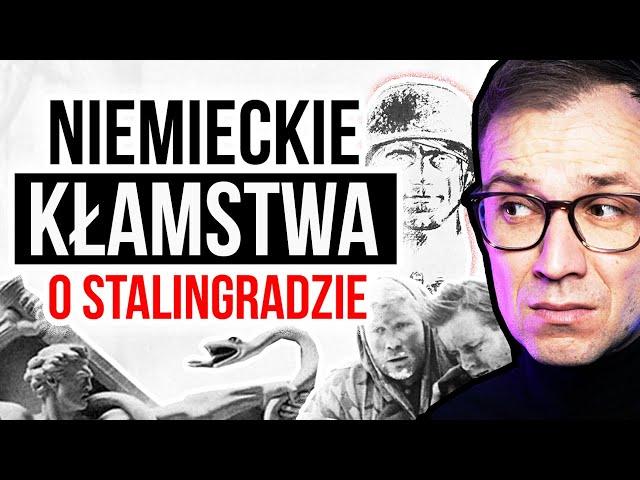 Jak Niemcy kłamali o bitwie pod Stalingradem