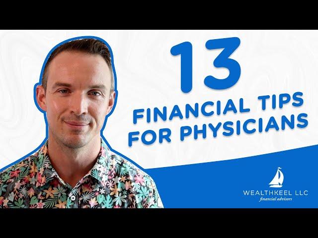 Unlock The Secrets Of Wealth: 13 Essential Financial Tips For Doctors