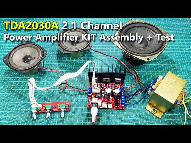 TDA2030A 2.1 Channel Power amplifier Board DIY Kit Assembly and Test