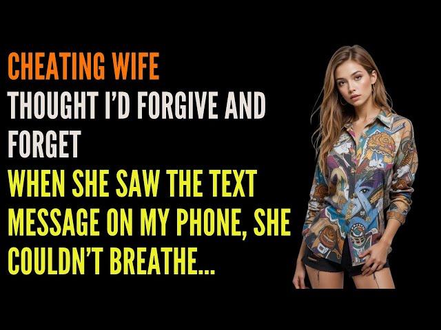 Cheating Wife Thought I'd 'Forgive and Forget', When She Saw My Next Move She COULDN'T BREATHE!