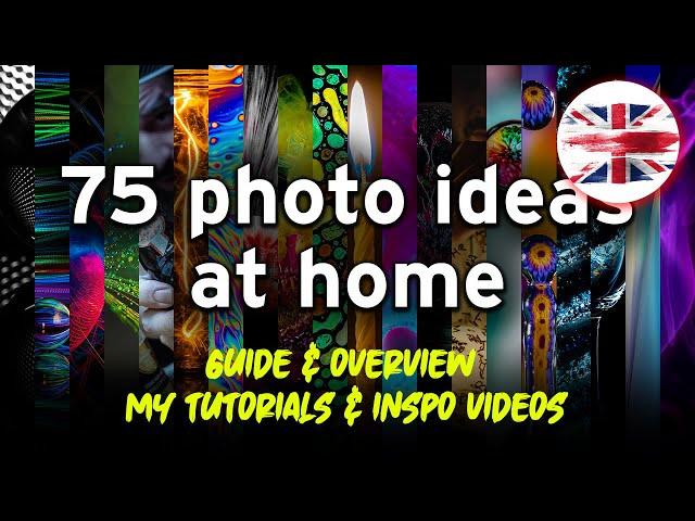 75 Creative Photography Ideas for Home - Guide through my last tutorials (until 01-2022)