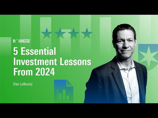 5 Essential Investment Lessons From 2024