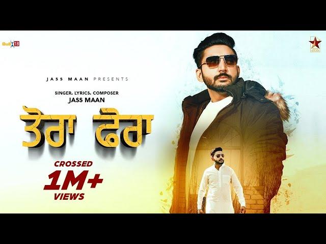 Tora Fera - Jass Maan | Full Video | New Punjabi Song 2021 | Punjabi Songs 2021