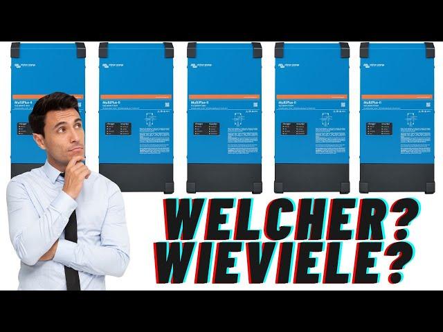 Welchen Victron Energy Multiplus II brauche ich und wie viele? Gedanken zur optimalen Auslegung