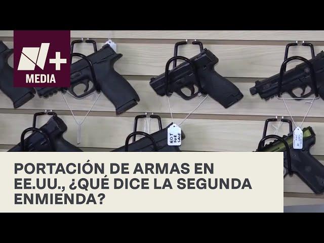 Segunda Enmienda de Estados Unidos, ¿qué dice sobre portar armas? - N+Prime