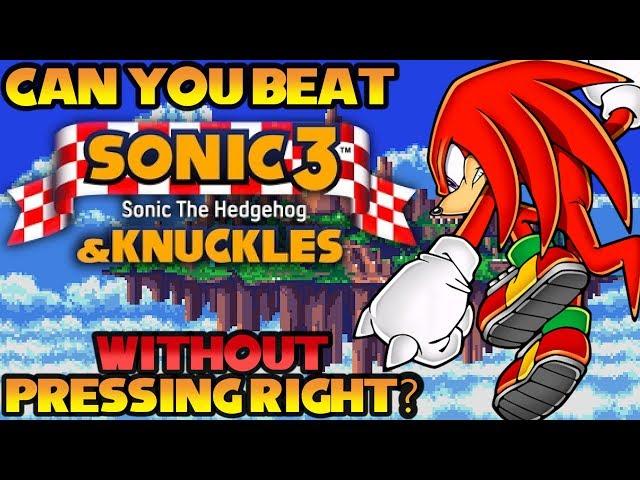 VG Myths - Can You Beat Sonic 3 & Knuckles Without Pressing Right?