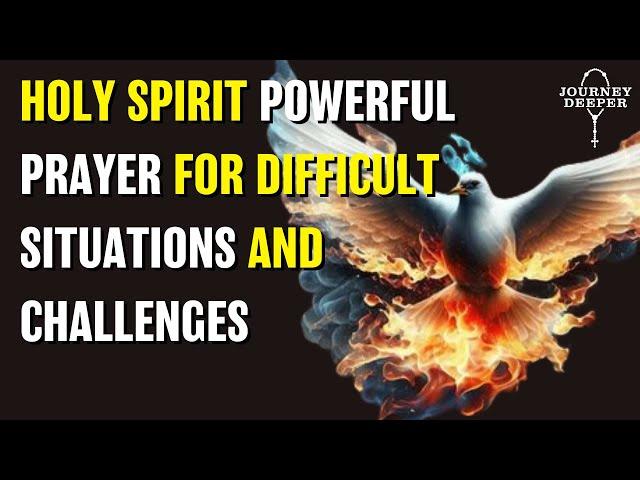 Holy Spirit Powerful Prayer for Difficult Situations and Challenges | Miracle Prayer
