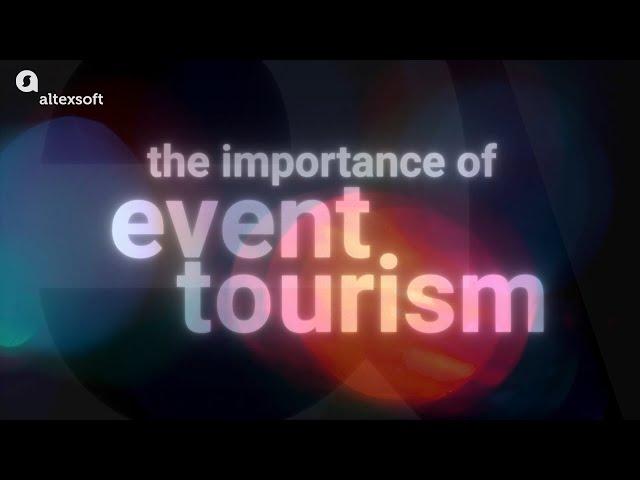 The Importance of the Events Economy in the Travel Industry