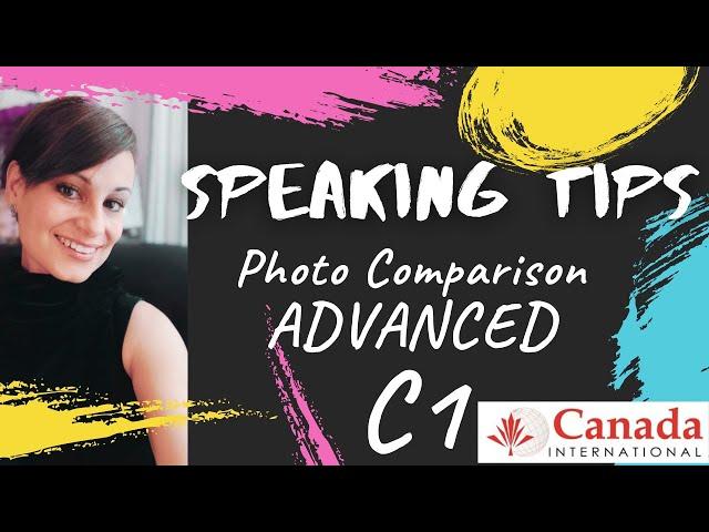 C1 (ADVANCED) SPEAKING TIPS (Photo Comparison)