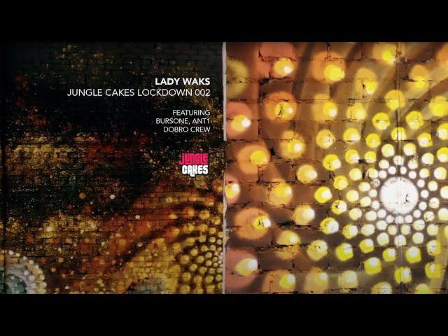 LADY WAKS - JUNGLE CAKES - LOCKDOWN SESSION 002