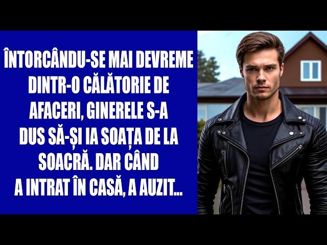 Întorcându-se mai devreme dintr-o călătorie de afaceri, ginerele s-a dus să-și ia soața de la soacră