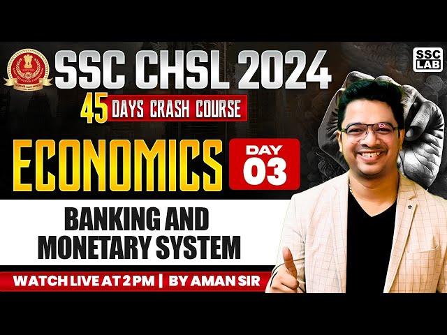 SSC CHSL ECONOMICS 2024 | BANKING AND MONETARY SYSTEM | 45 DAYS CRASH COURSE | BY AMAN SIR