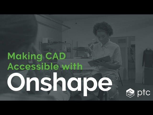 Making CAD Accessible | Onshape for Education