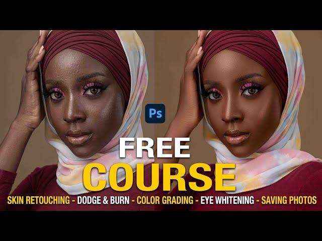 Photo Editing Course: Skin Retouching - Color Grading - Dodge & Burn - Eye Whitening - Saving Photos