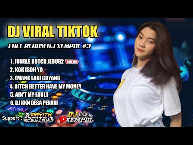 DJ VIRAL TIKTOK FULL ALBUM JEDUG-JEDUG || DJ XEMPOL #3