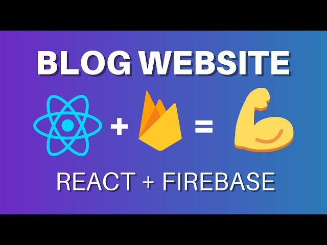 Build a Blog Website - React and Firebase Tutorial