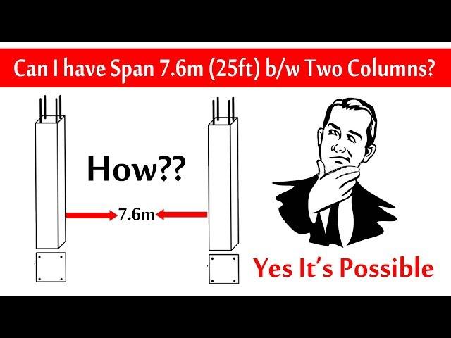 Can I have Span 7.6 meter (25ft) between Two Columns - How to Keep span 7.6 meter b/w 2 Columns?