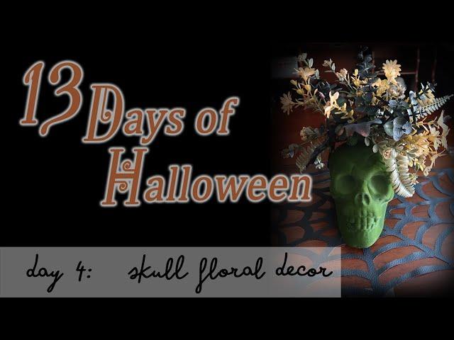 13 DAYS of HALLOWEEN / DAY 4 SKULL FLORAL DECOR / DOLLAR TREE DIY