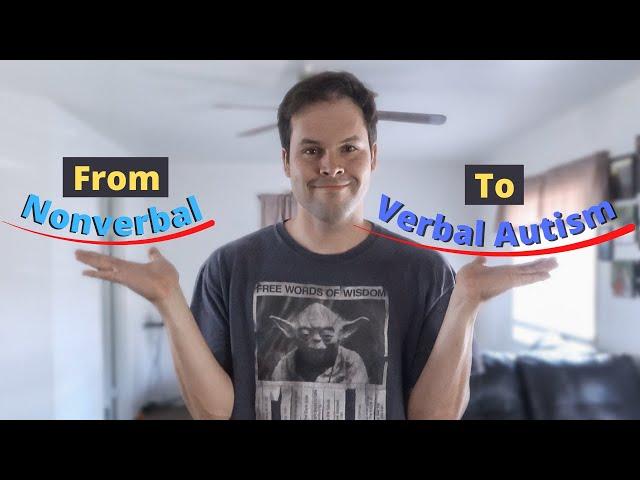 How I Went From Nonverbal to Verbal Autism