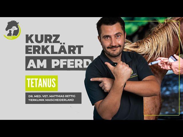 TETANUS - Impfschutz, Auffrischung und Verlauf der Krankheit. Kurz erklärt am Pferd.