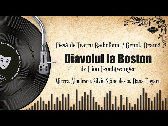 Diavolul la Boston - Lion Feuchtwanger | Teatru pe Vinil | (teatru radiofonic: drama)