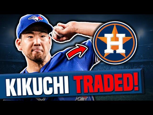 BREAKING: Blue Jays TRADE Yusei Kikuchi To The Houston Astros (Toronto Blue Jays News)